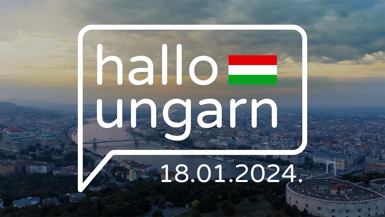 hallo ungarn - Kurznachrichten am 18.01.2024.