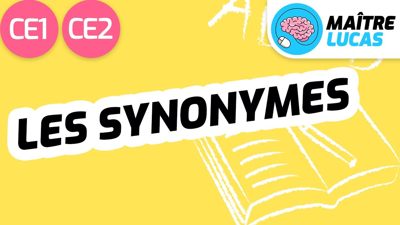 Les synonymes CE1 - CE2 - Cycle 2 - Français - Lexique - Etude de la langue