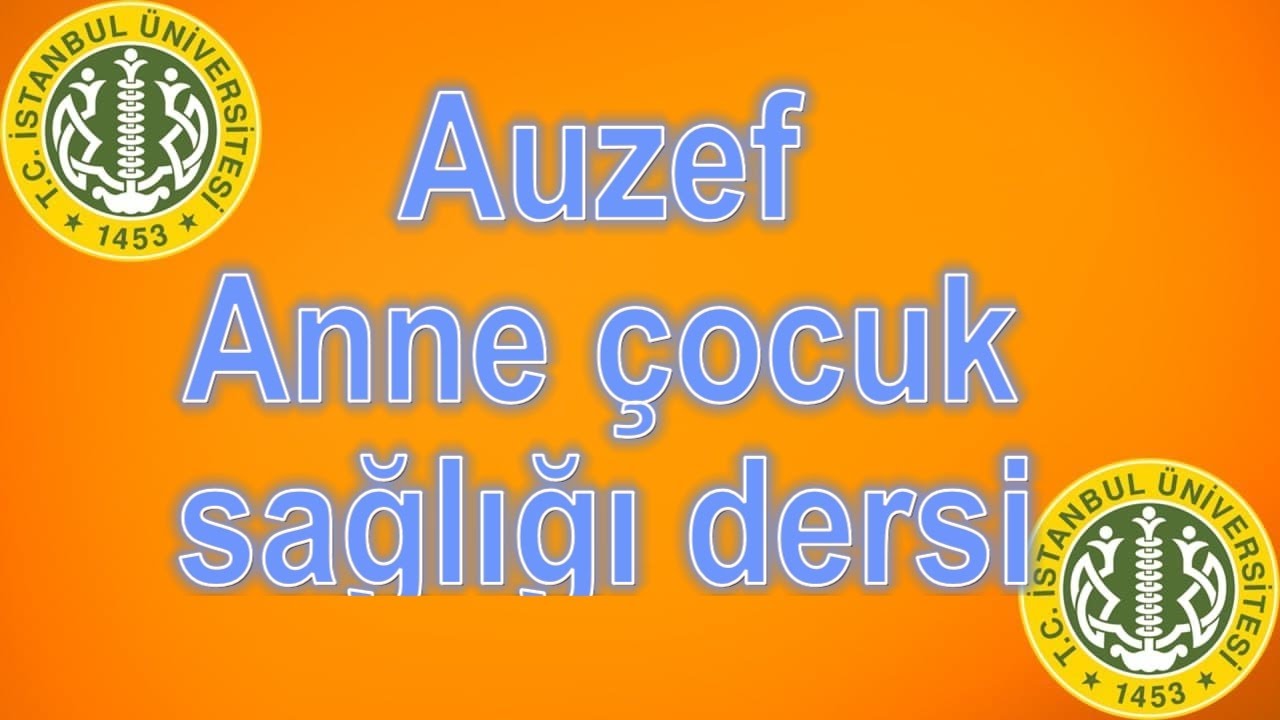 ANNE ÇOCUK SAĞLIĞI  - ÇIKMIŞ SESLİ SORULARI - AUZEF AÖF