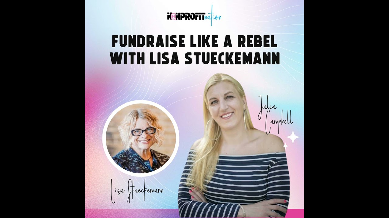 Fundraise Like A Rebel with Lisa Stueckemann