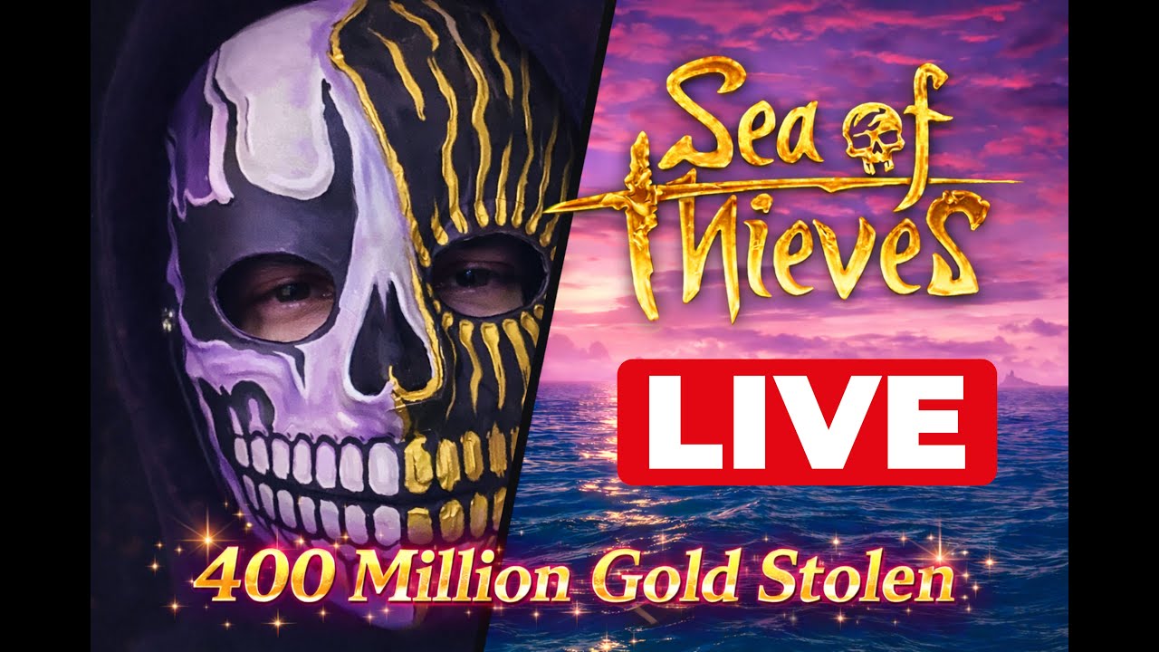 400 Million Stolen -The mask Returns- Sea of thieves LIVE 912/1000 sub goal - Live