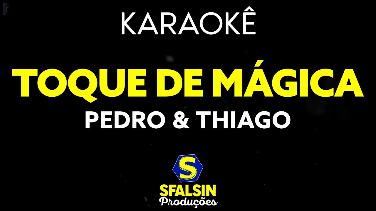 TOQUE DE MÁGICA - Pedro & Thiago (KARAOKÊ VERSION)