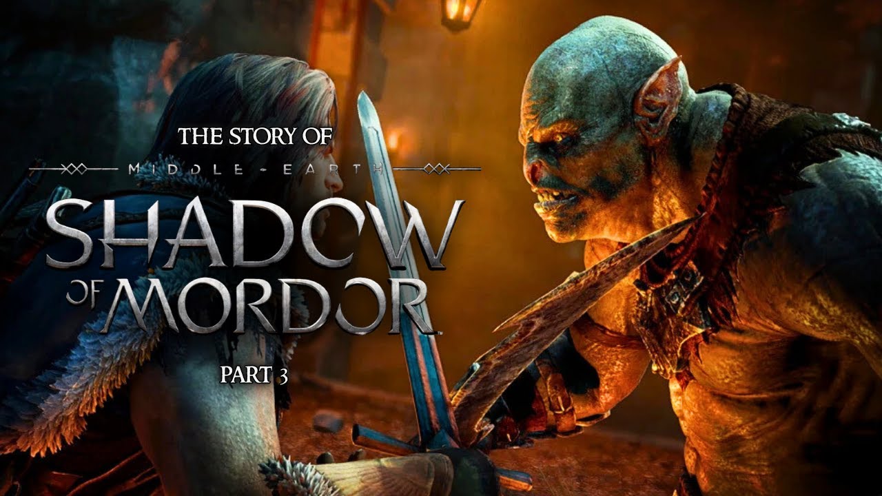 The Story of Middle Earth: Shadow of Mordor - Part 3 (FINALE)