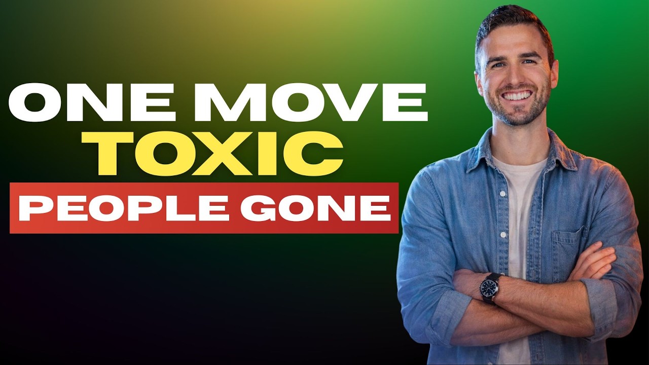 Do This Once & Watch How Toxic People Disappear