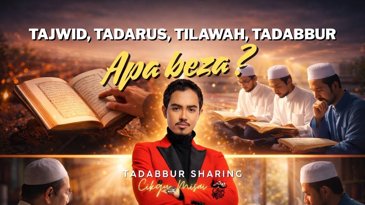 APA BEZA TAJWID, TADARUS, TILAWAH, TADABBUR?