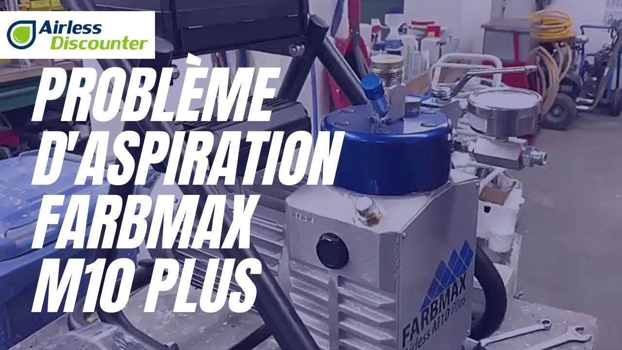 Problème d'aspiration sur Farbmax M10 Plus