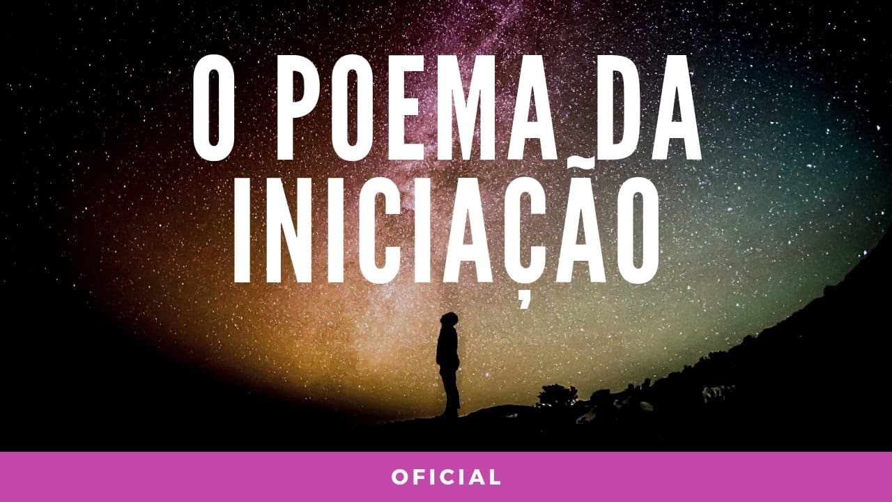 O Poema da Inicia&ccedil;&atilde;o [OFICIAL]