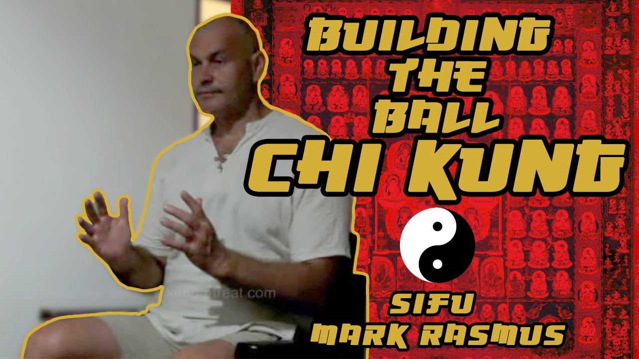 1. Building the Ball Chi Kung Sifu Mark Rasmus. Nov 2011 Chiang Mai.wmv