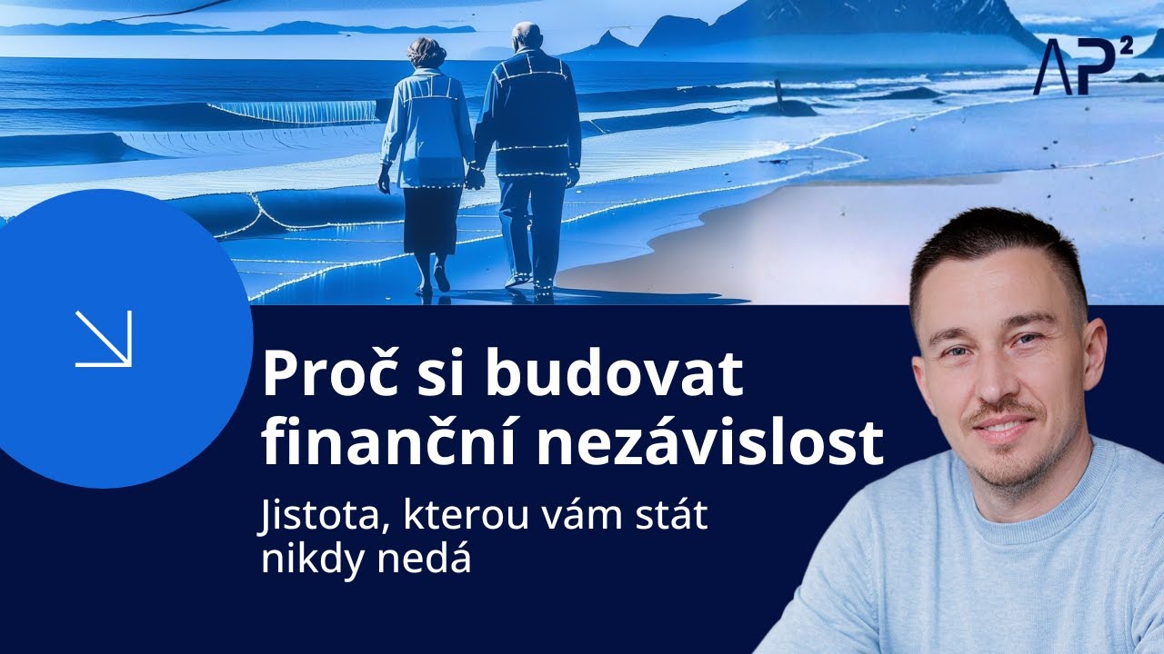 Proč si budovat finanční nezávislost. Jistota, kterou vám stát nikdy nedá