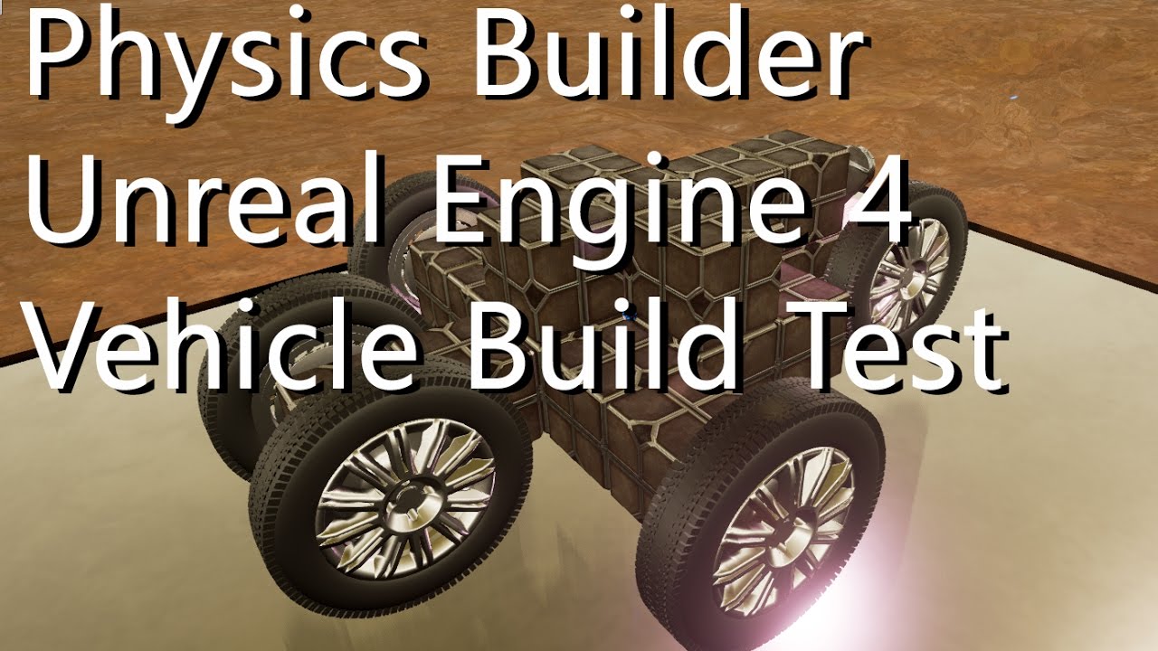 Sandbox Physics Builder | Unreal Engine 4 | Vehicle Test
