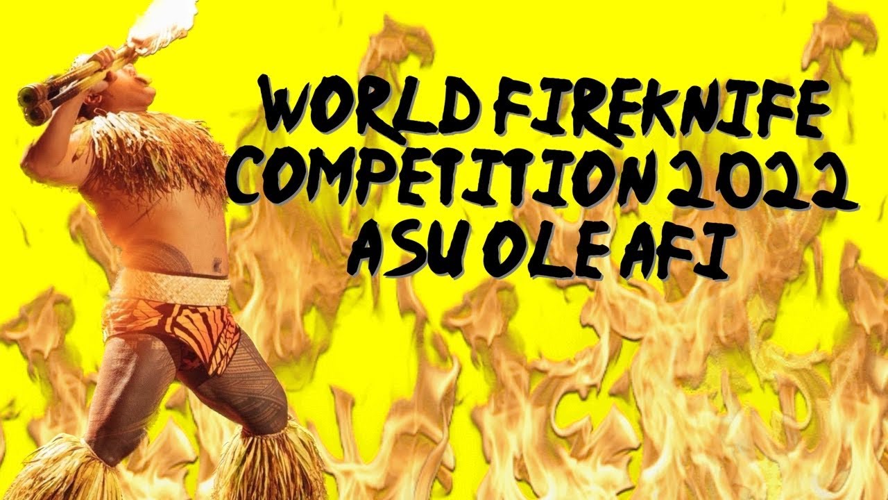 World Fire Knife Competition 2022 (Garret Cheney Asu Ole Afi)