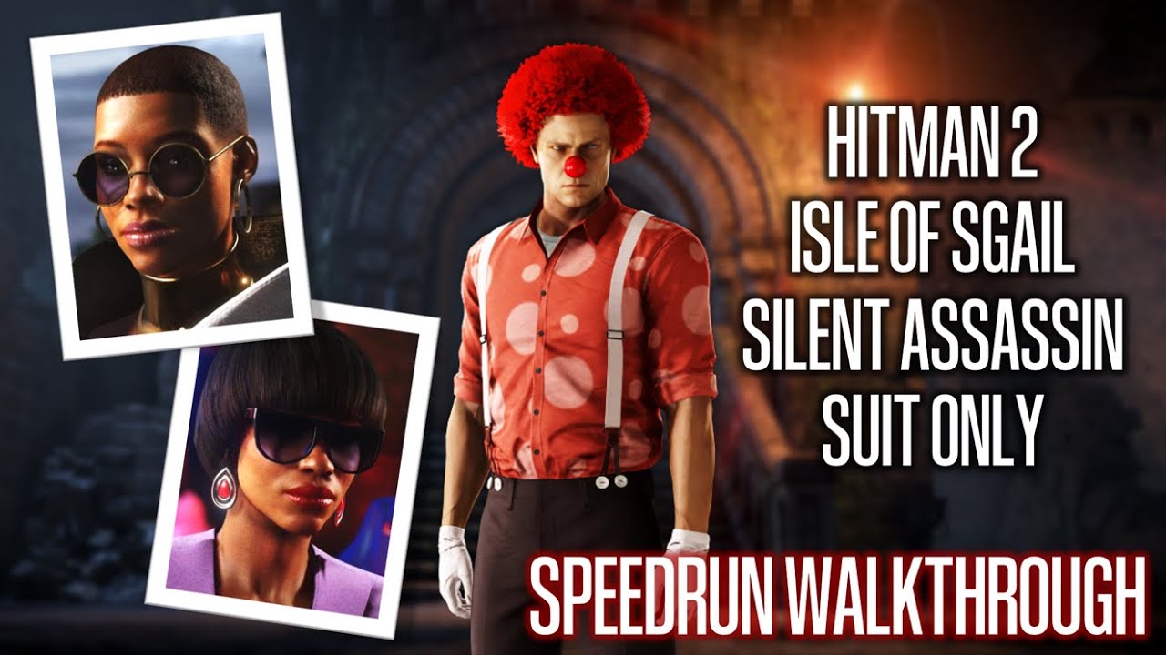 HITMAN 2 - Isle of Sgail - Silent Assassin Suit Only - Speedrun Walkthrough