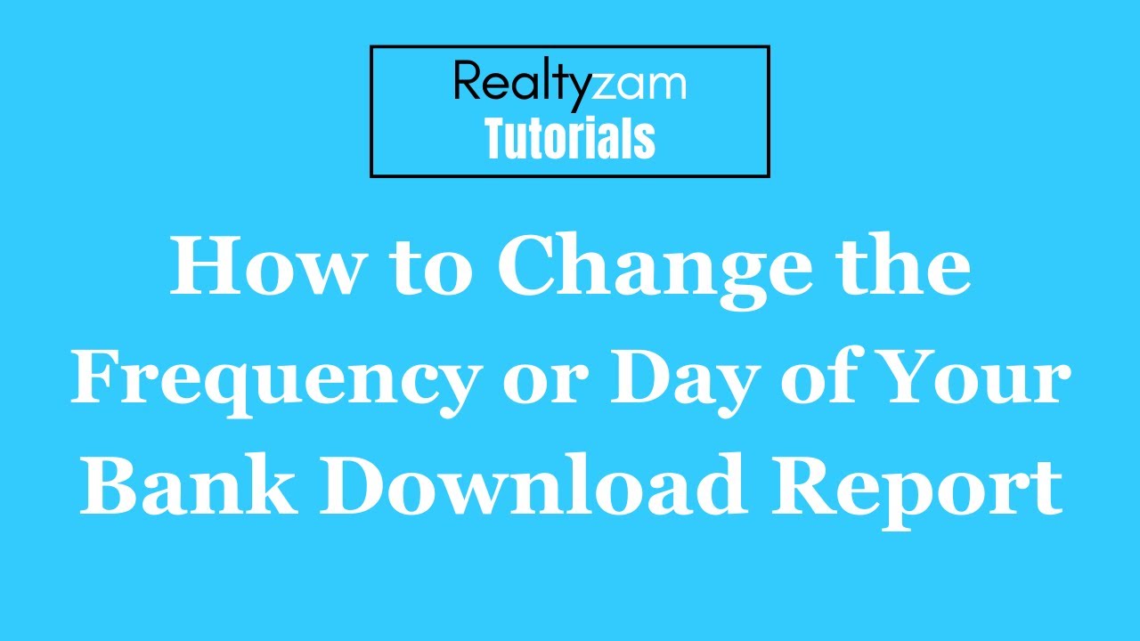 How to Change the Frequency or Day of Your Bank Download Report
