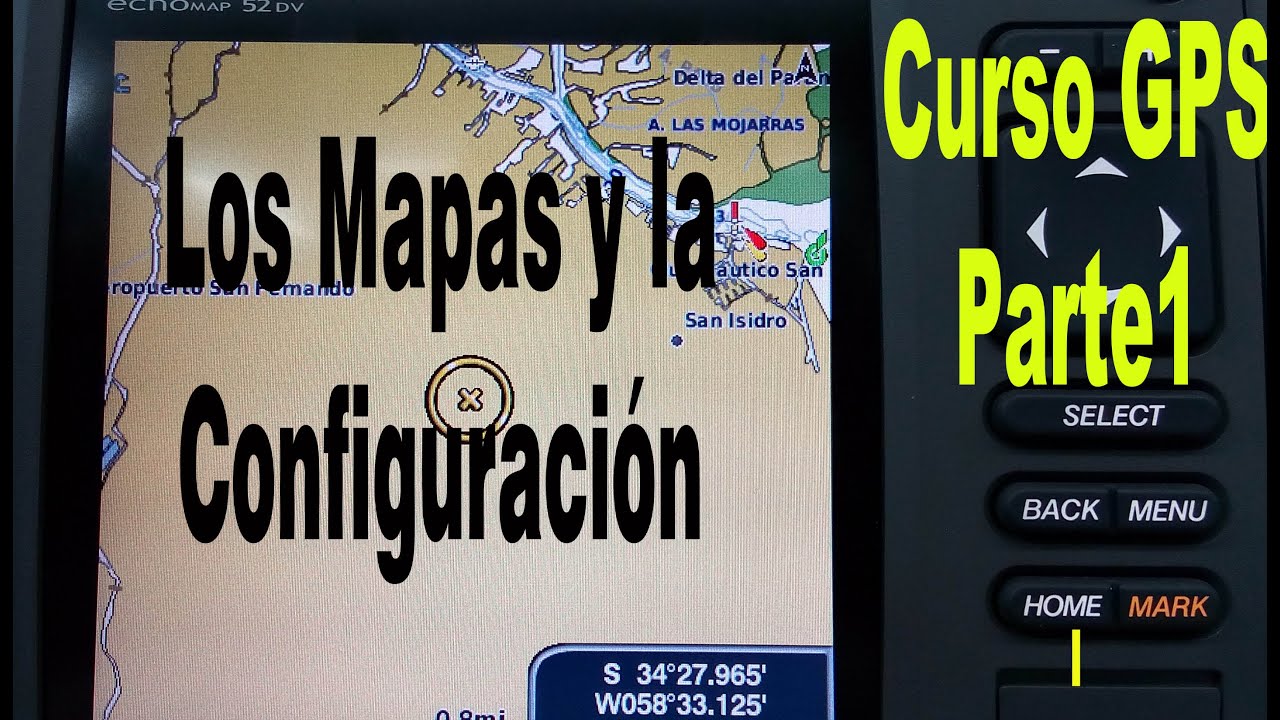 Curso GPS  Náutico  Navegador Satelital parte1 Los mapas y la configuración del equipo
