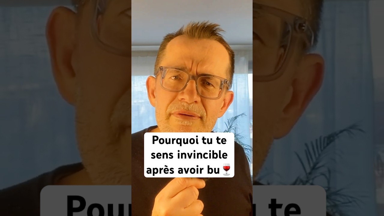 Pourquoi tu te sens invincible après avoir bu