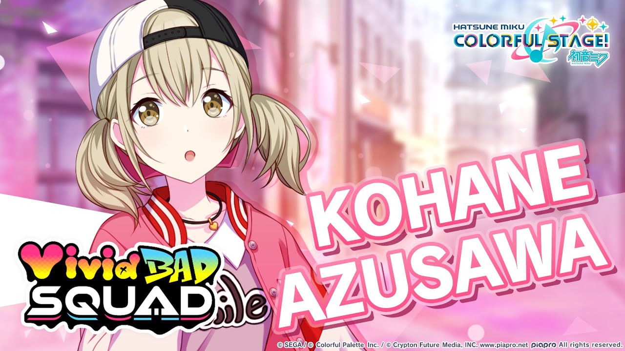 HATSUNE MIKU: COLORFUL STAGE! - Kohane Azusawa from Vivid BAD SQUAD Character Introduction