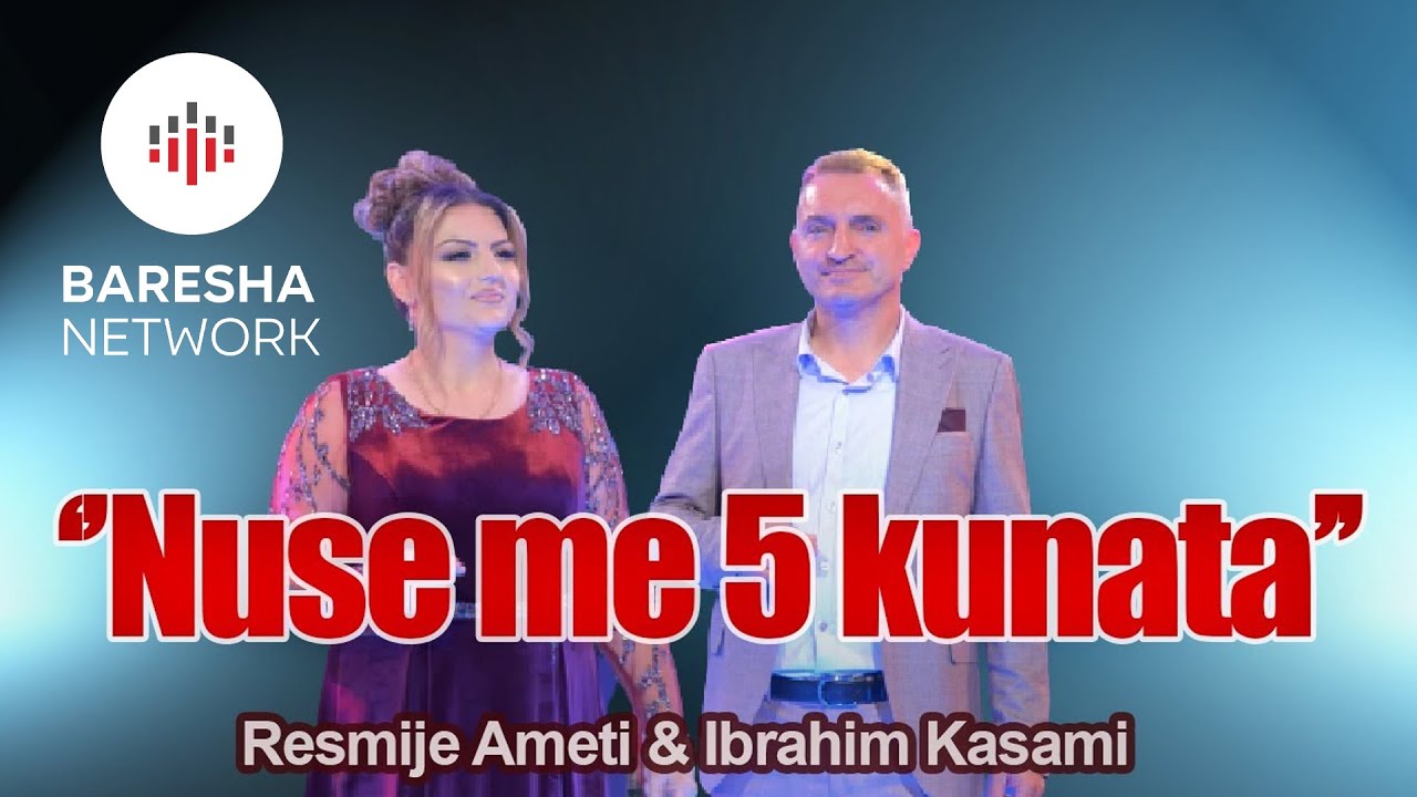 Resmije Ameti & Ibrahim Kasami - Nuse me 5 kunata