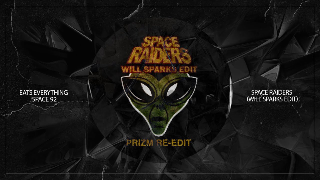 Eats Everything x Space 92 - Space Raiders (Will Sparks Edit)