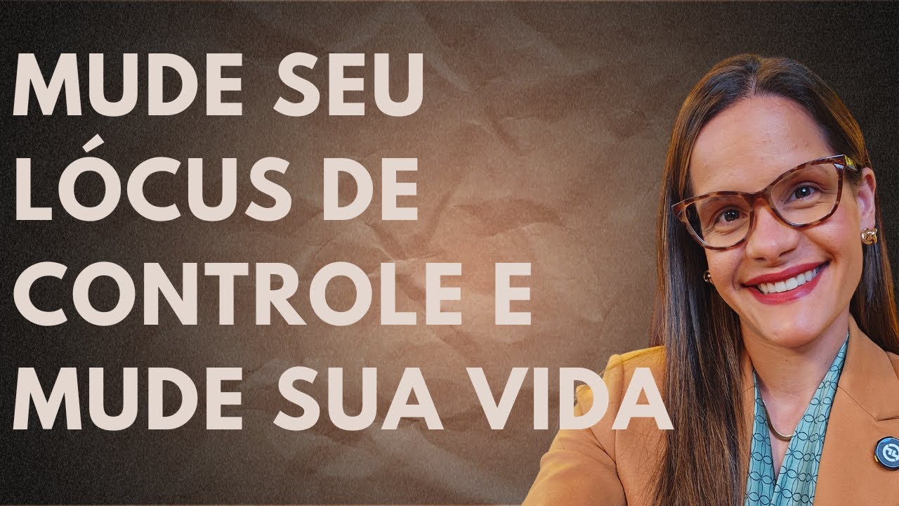 Mude seu lócus de controle e mude sua vida