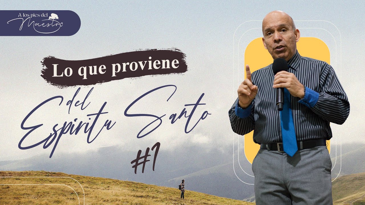 Lo que proviene del Espíritu Santo #1 | Seminario Bíblico