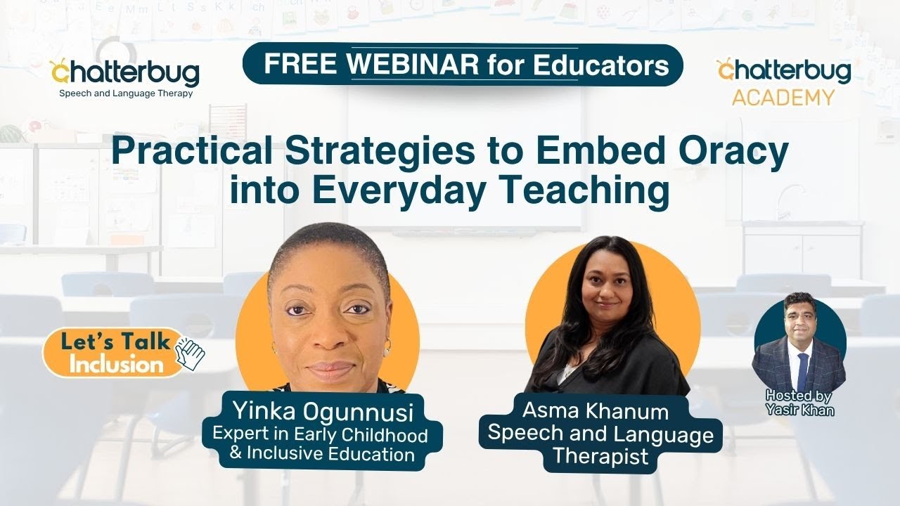 Webinar for educators: Practical strategies to Embed Oracy into Everyday Teaching - Episode 3
