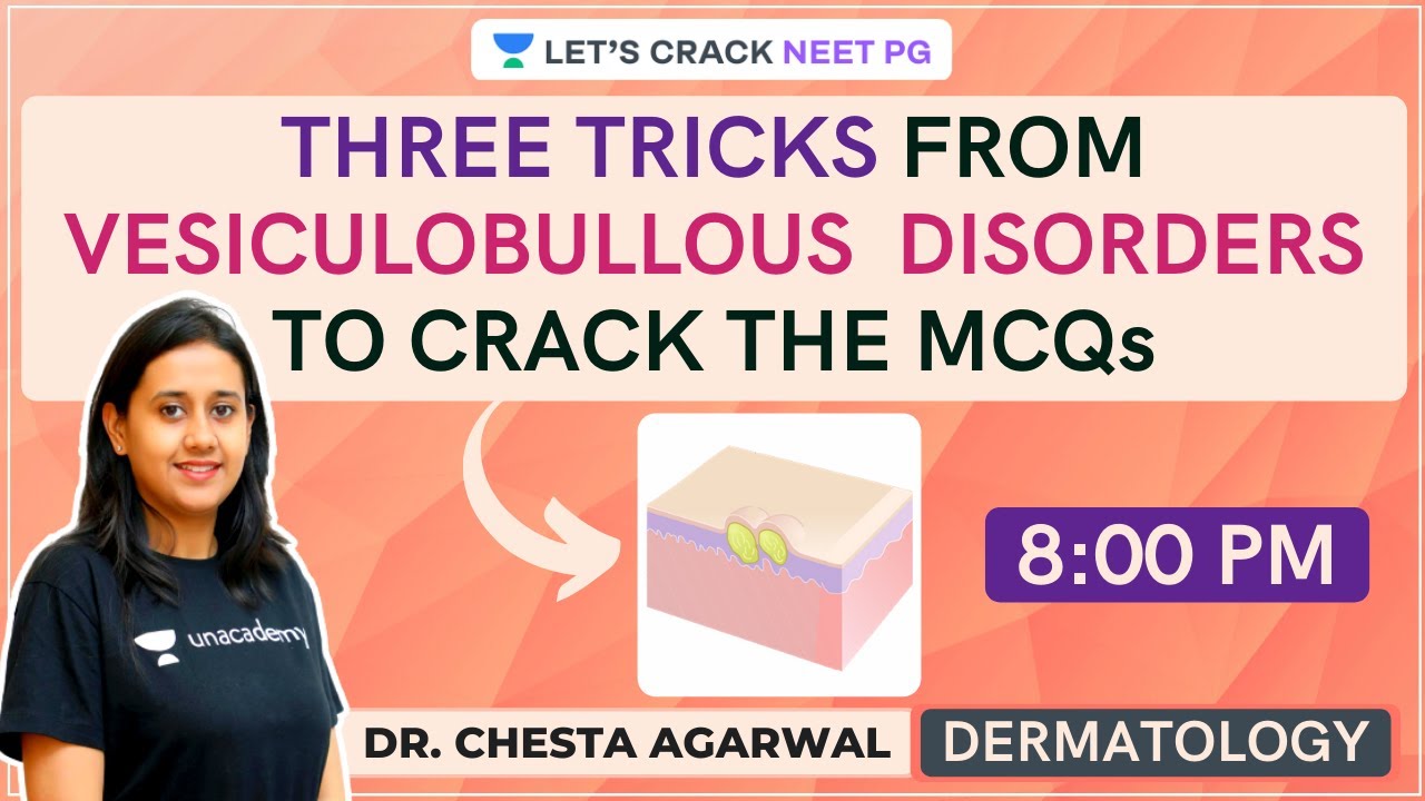 Three Tricks from Vesiculobullous Disorders to Crack the MCQs | Derm | NEET PG 2021 | Dr. Chesta