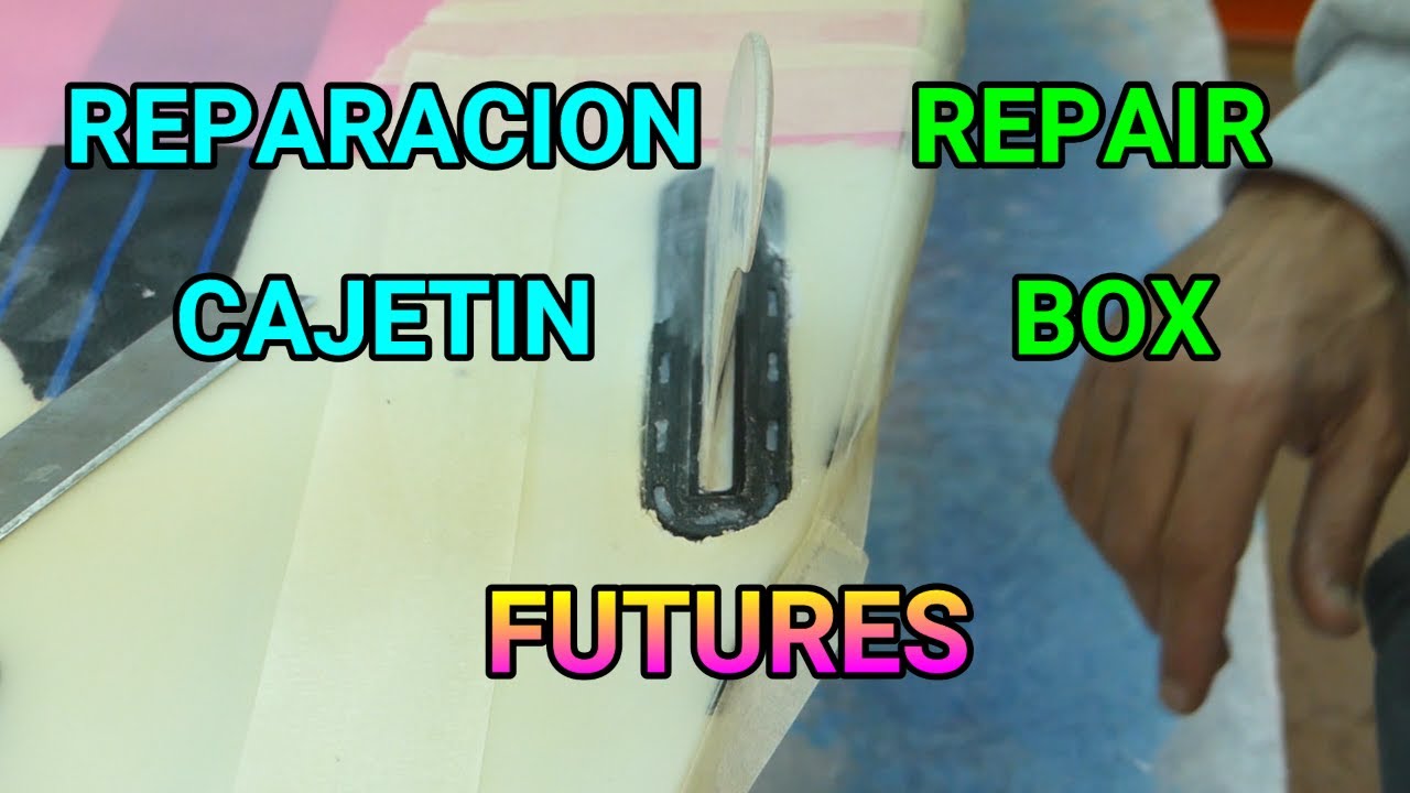 REPARACION DE CAJETIN FUTURES/TABLA DE SURF. REPAIR BOX FUTURES SURFBOARD.