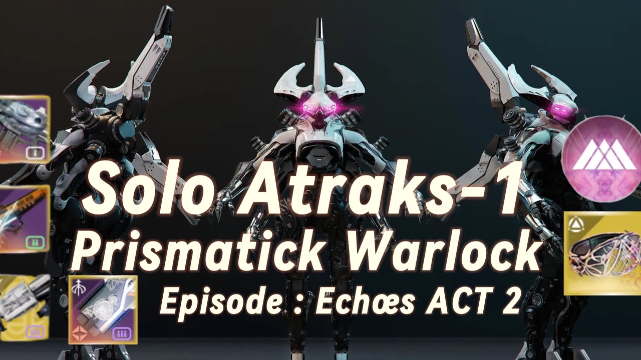 SOLO ATRAKS-1 FALLEN EXO ON PRISMATIC WARLOCK / Episode : Echœs