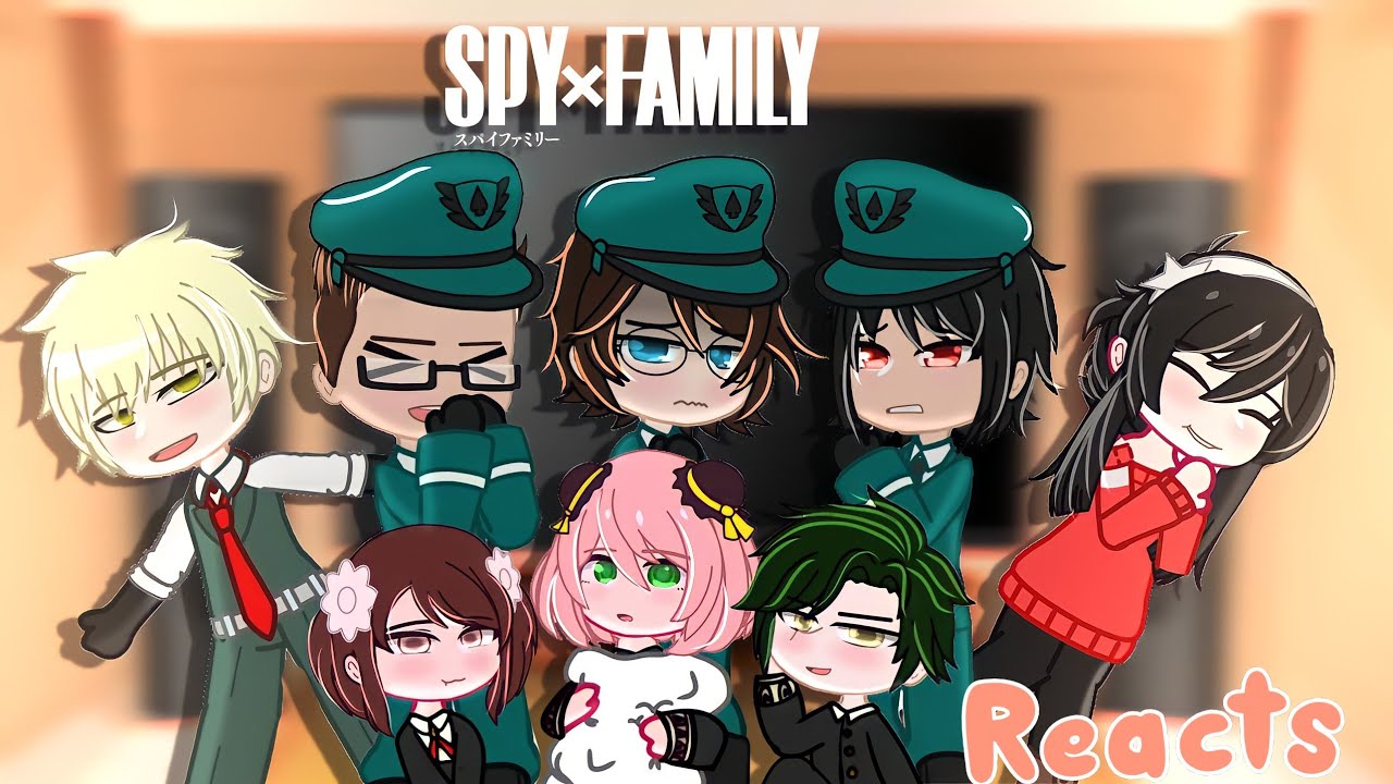 The Secret Police react to Forger Family|| Spy&times;family reacts// Loid & Yor// Gacha version