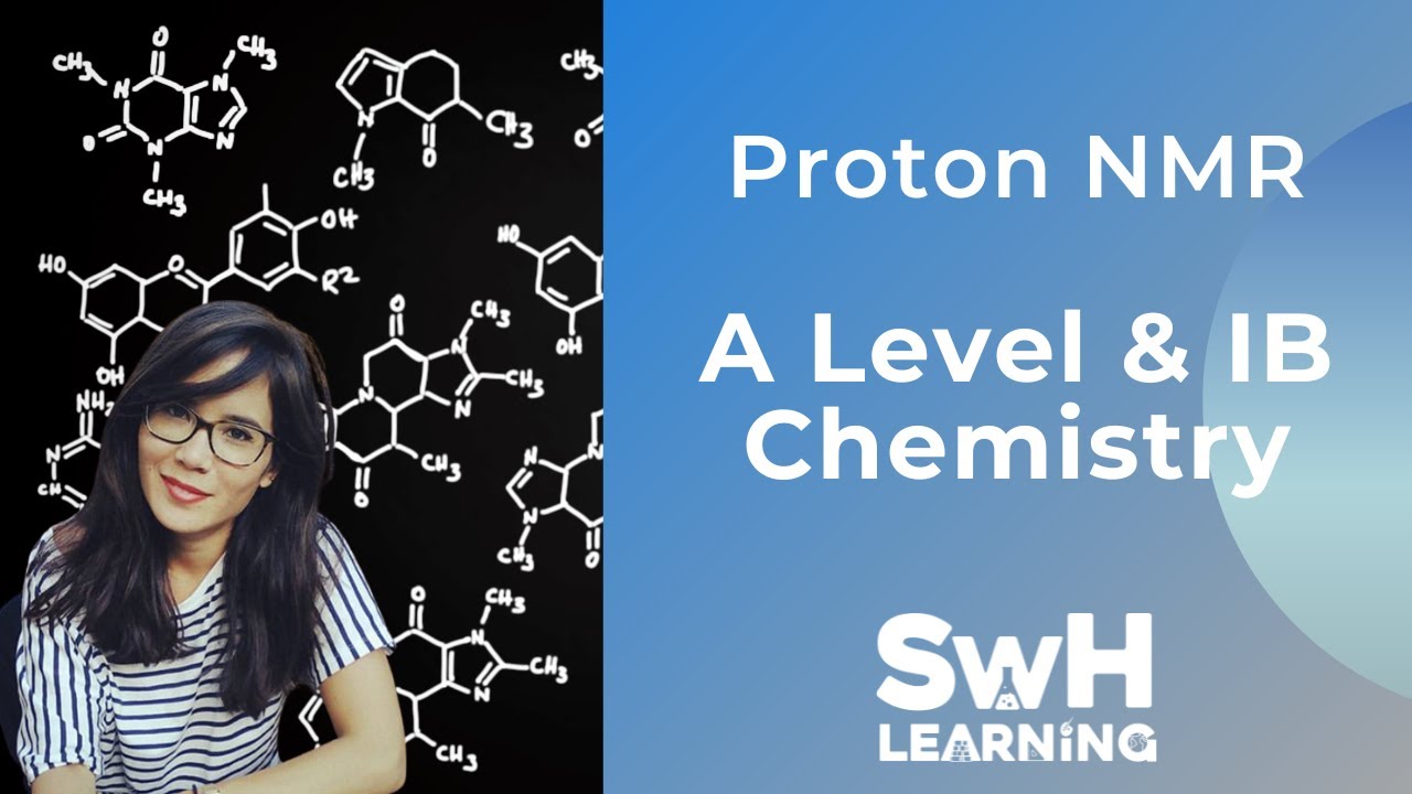 Proton NMR | A LEVEL & IB CHEMISTRY | SwH Learning