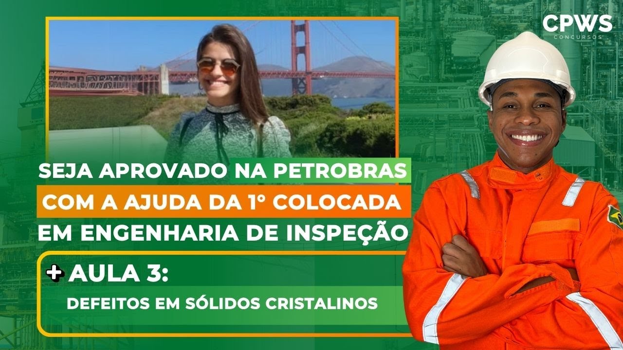 Engenharia de Equip. Inspeção - Materiais (Aula 3) | CPWS Concursos Petrobras e Transpetro