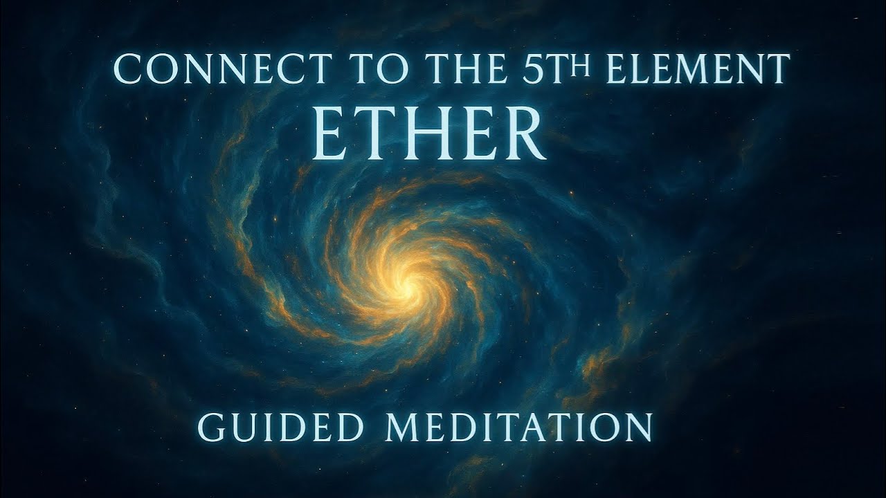 Connect to the 5th Element: Ether | Guided Meditation