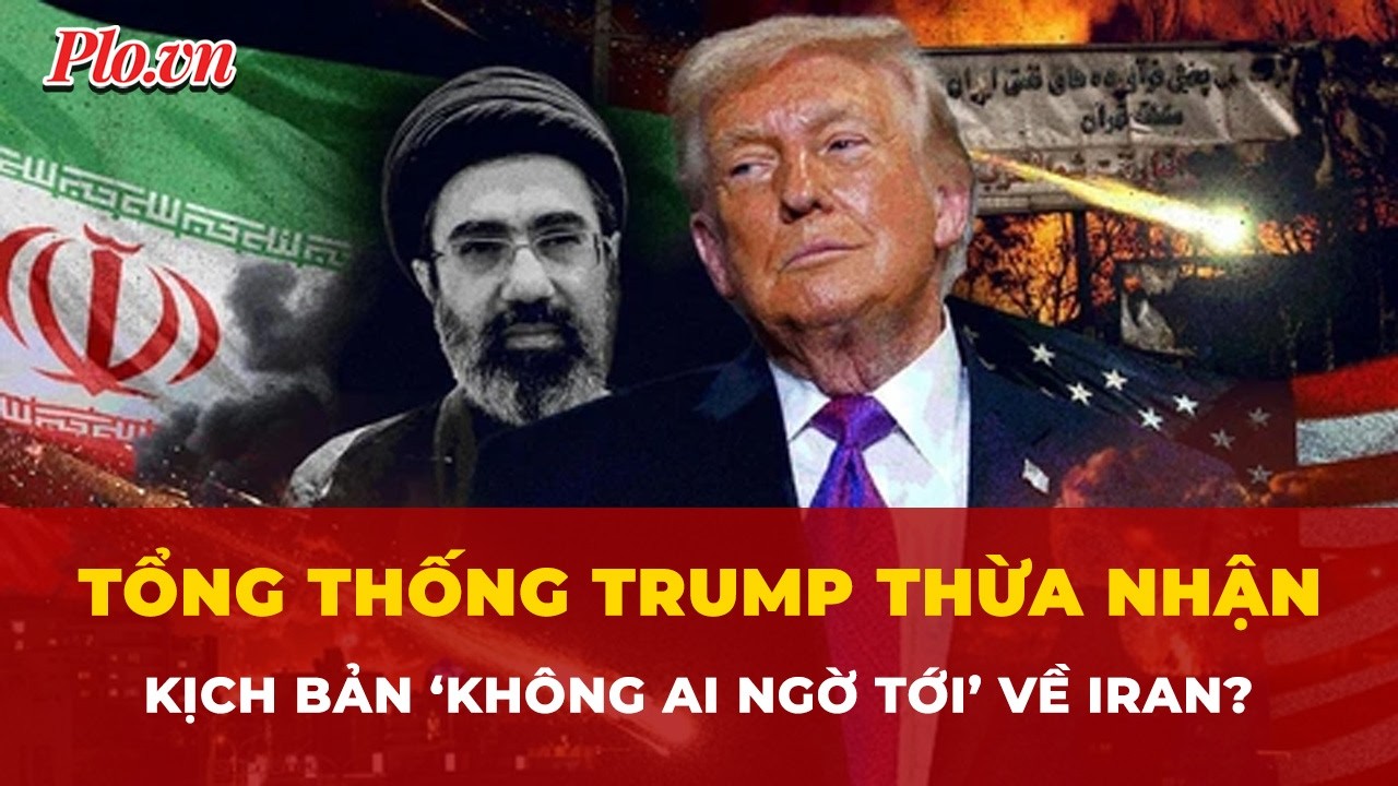 Tổng thống Trump thừa nhận kịch bản ‘không ai ngờ tới’ về Iran? | Tin nhanh