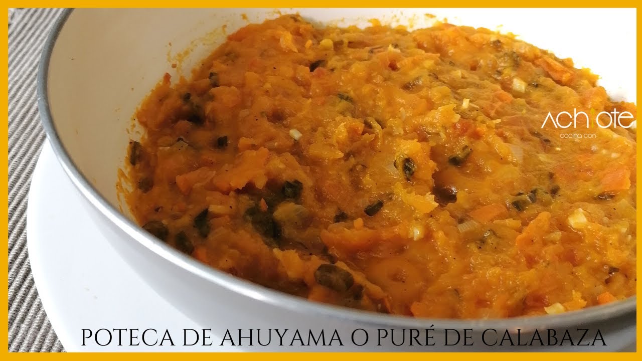 POTECA DE AHUYAMA o Calabaza | Puré o Guiso de Calabaza | Apovecha la Calabaza que tengas en Casa