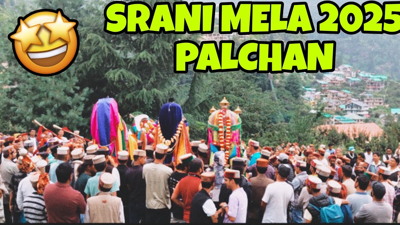 ||SRANI MELA || PALCHAN VILLEGE|| 