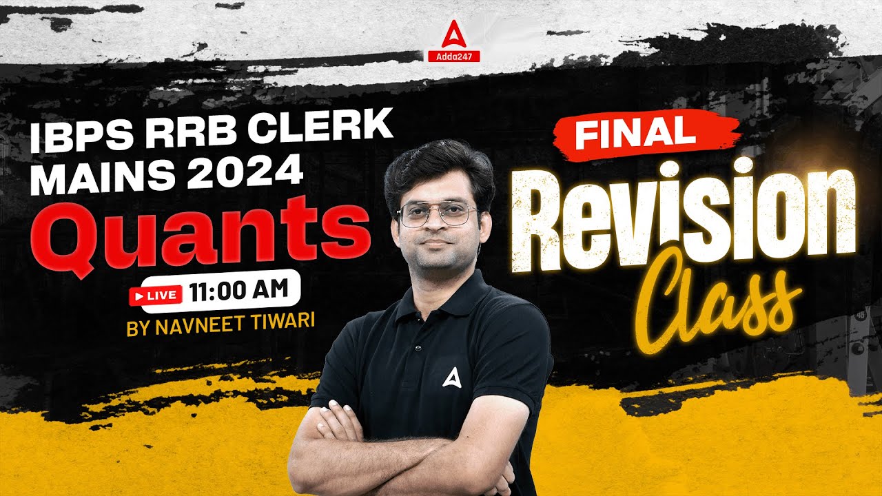 IBPS RRB Clerk Mains Quants Final Revision Class | RRB Clerk Mains Preparation | By Navneet Tiwari
