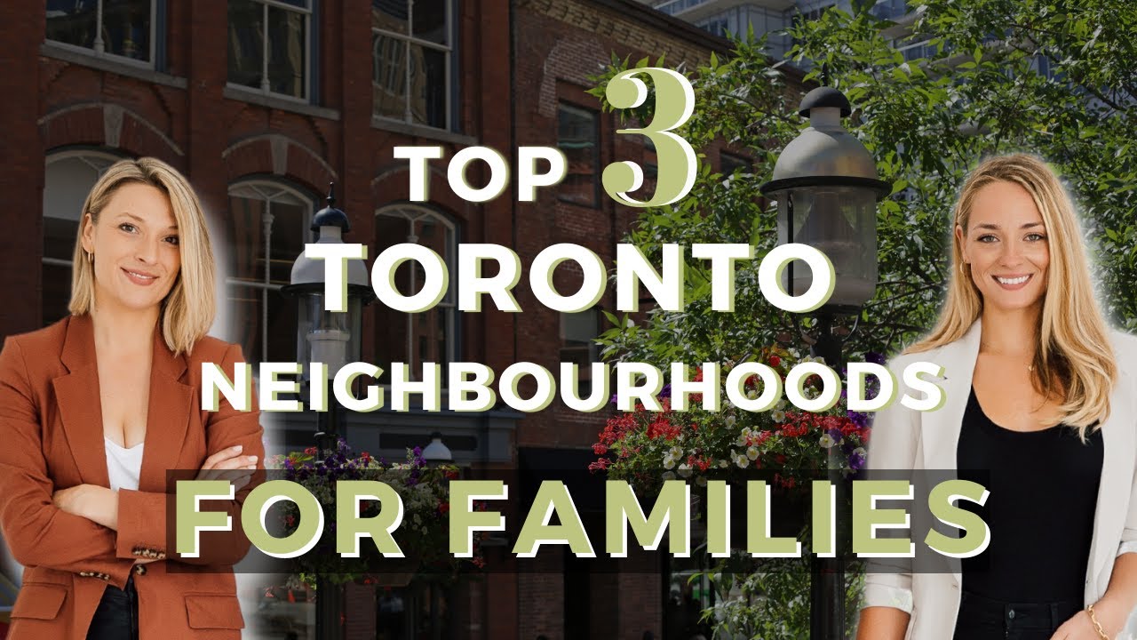 The Best Toronto Neighbourhoods To Buy A House For Families