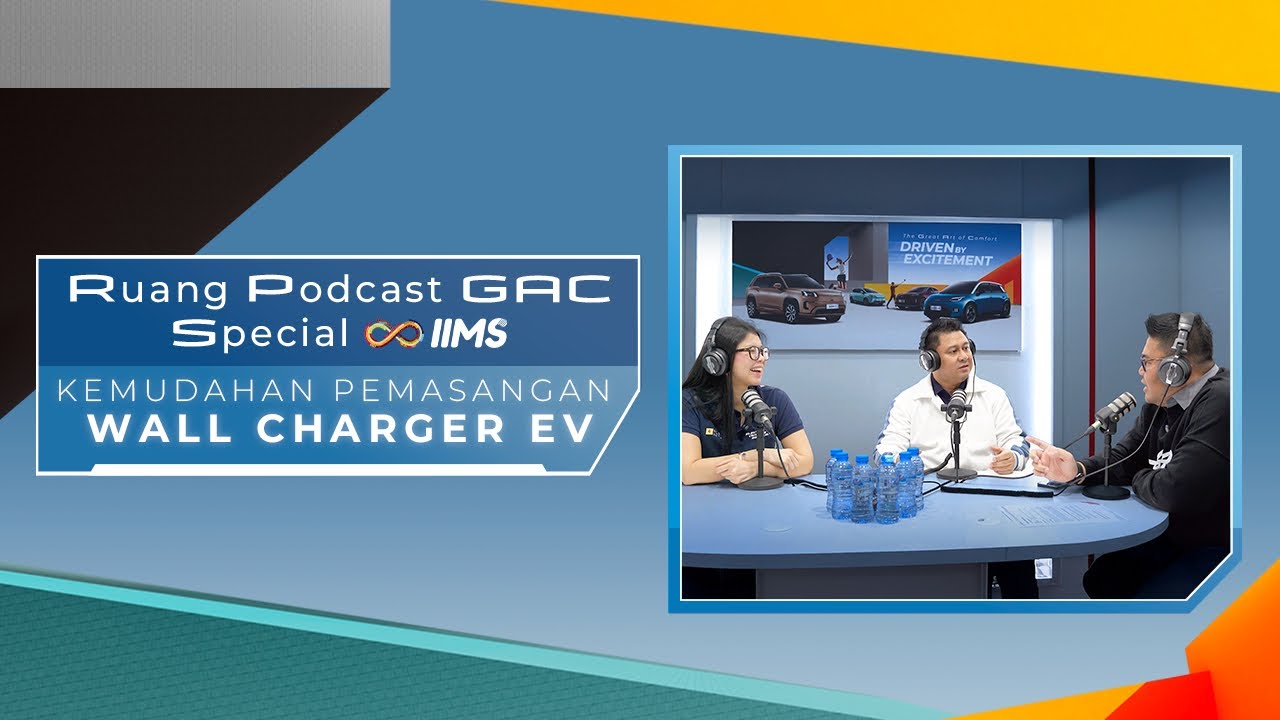 Ruang Podcast GAC | Kemudahan Pemasangan Wall Charger EV