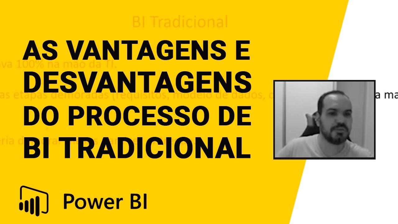 [Power BI] As Vantagens e Desvantagens do Processo de BI Tradicional