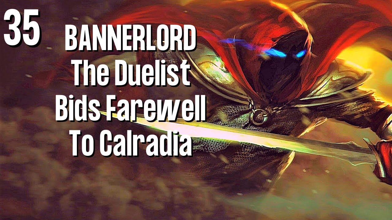 MOUNT AND BLADE 2 BANNERLORD Gameplay / 35 / The Duelist Bids Farewell To Calradia