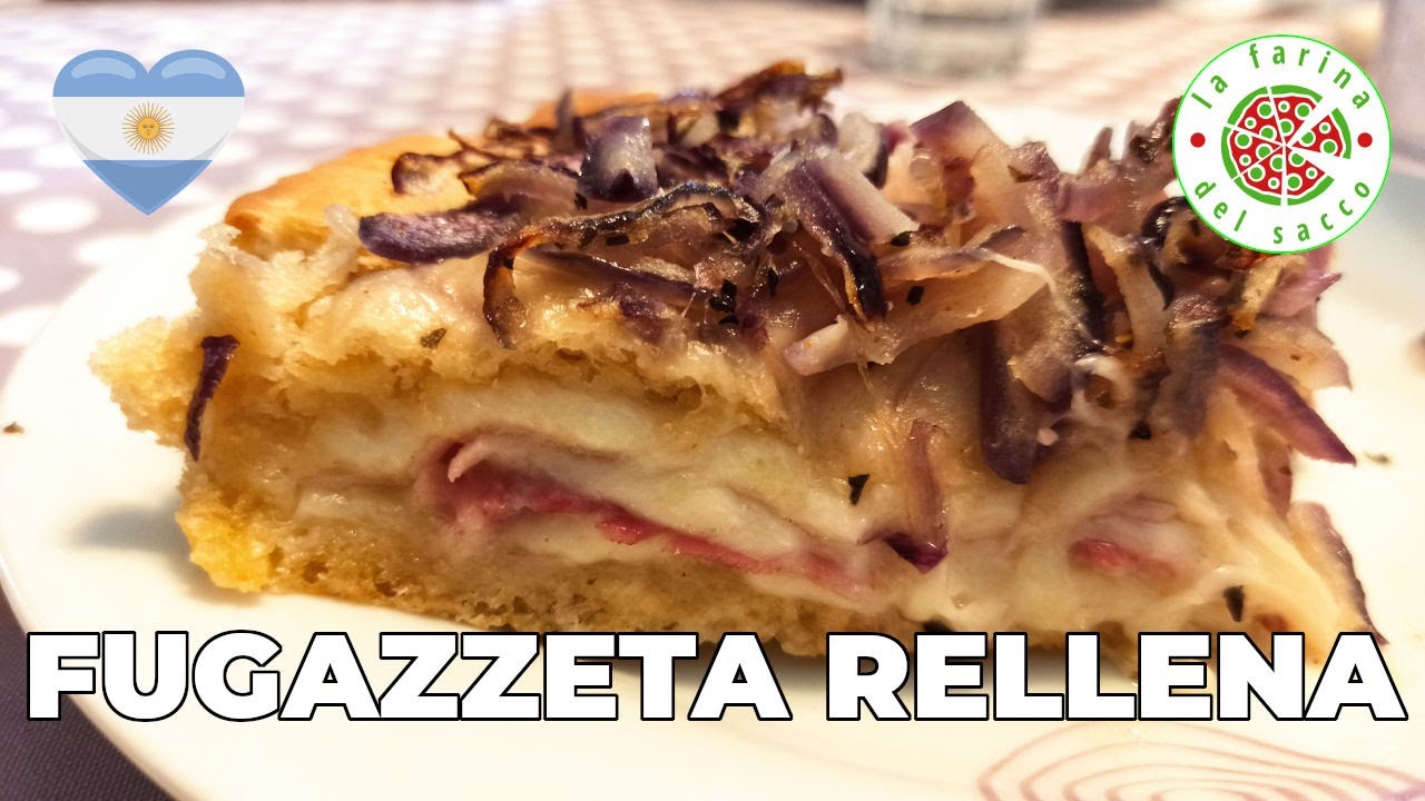 Fugazzeta Rellena - la Ricetta della Focaccia Ripiena Argentina