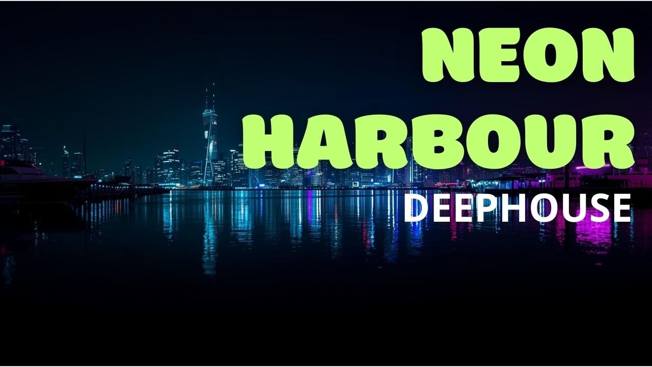Neon Harbour &ndash; Dark Groovy Deep House 2026