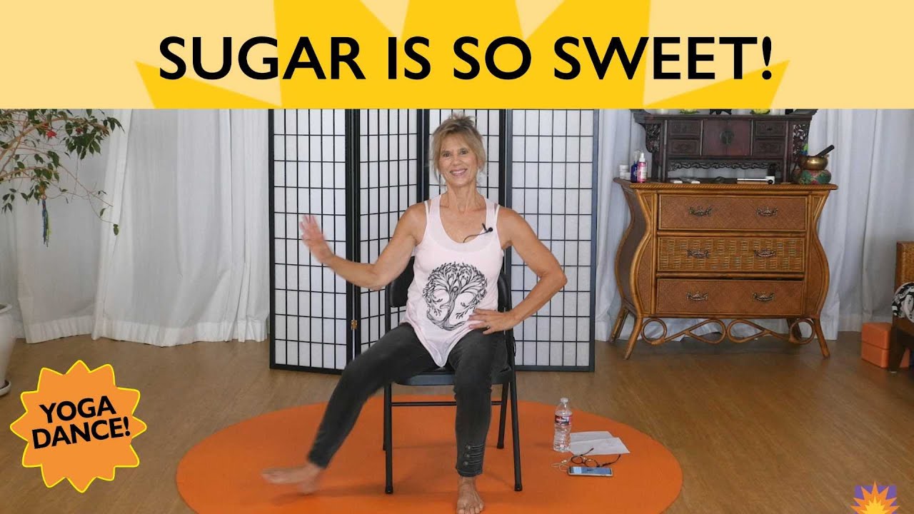 Sugar, Sugar - Chair Yoga Dance to Sweeten your Life - Sherry Zak Morris, Certified Yoga Therapist