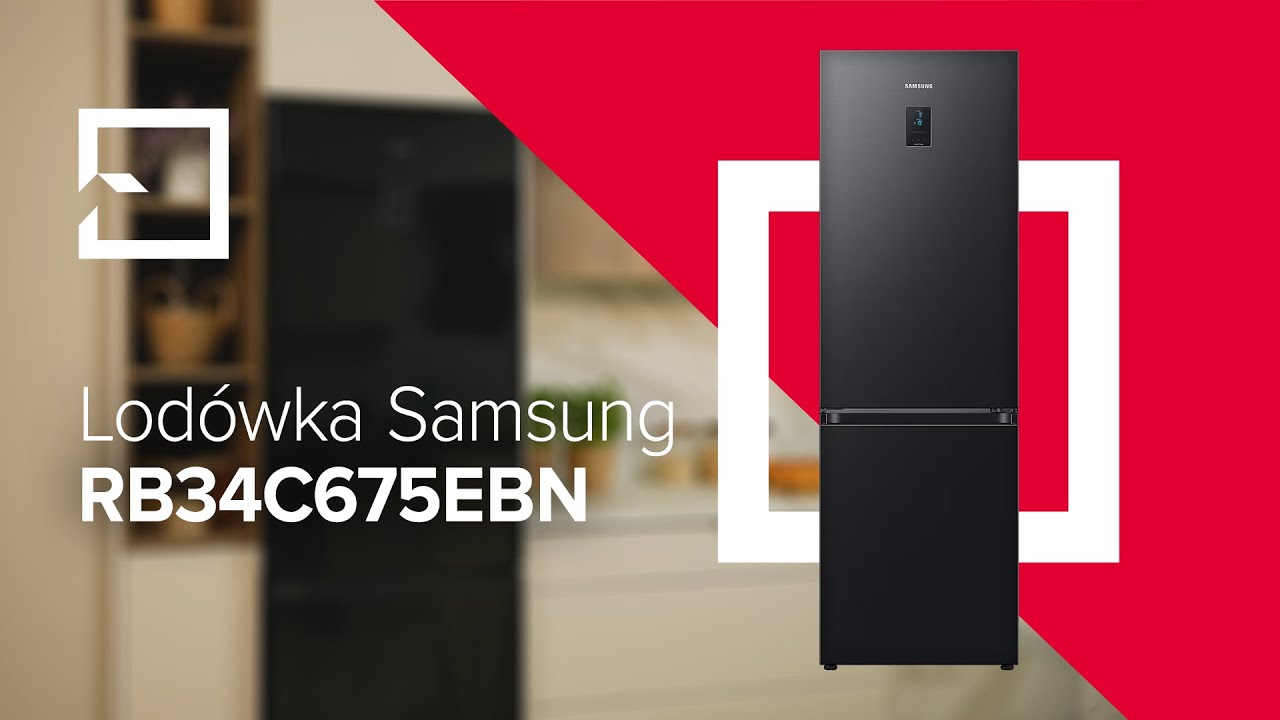 Lod&oacute;wka Samsung RB34C675EBN pod lupą! 🔎 Szczeg&oacute;łowy przegląd technologii i funkcji!