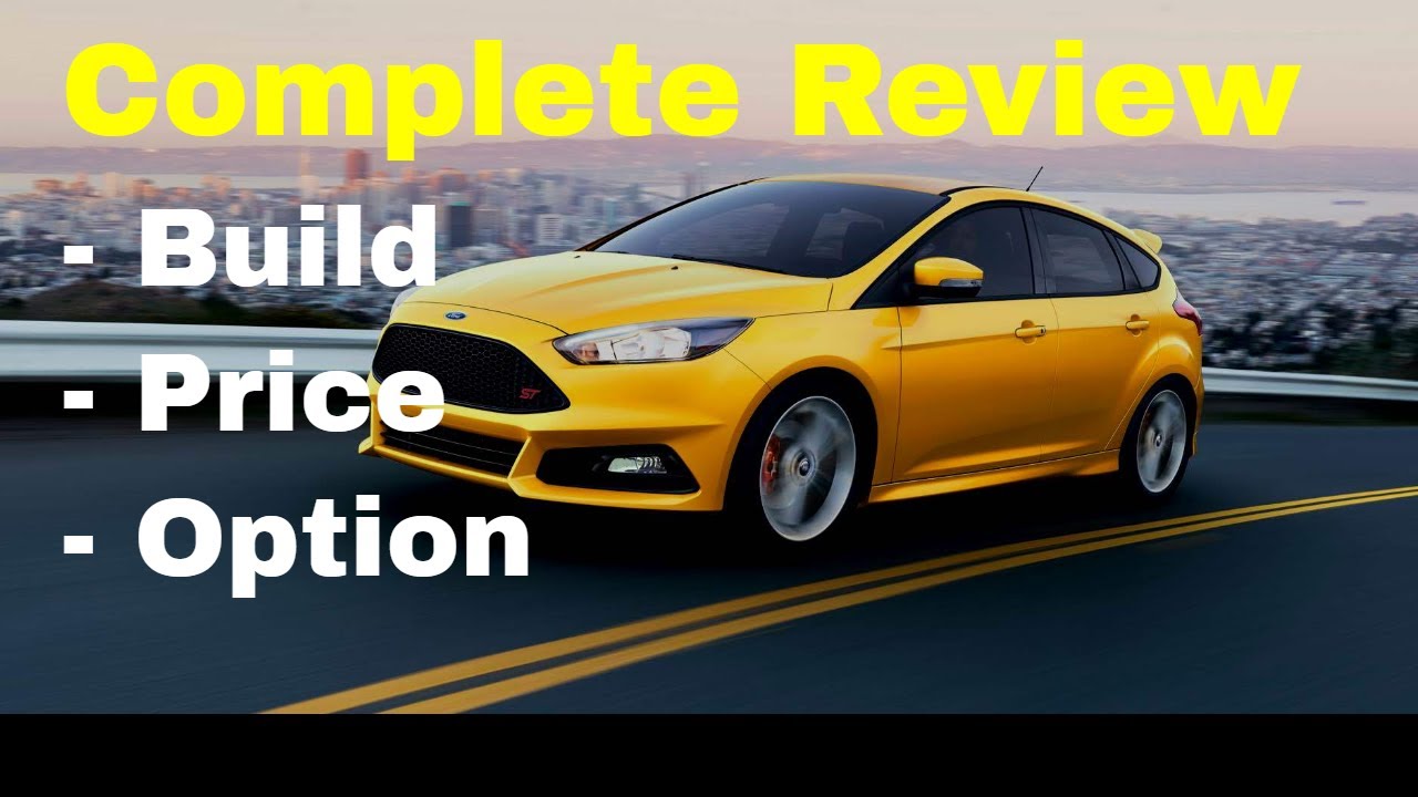 2018 Ford Focus ST with ST2 and ST3 Packages - Build & Price Review - Features, Specs