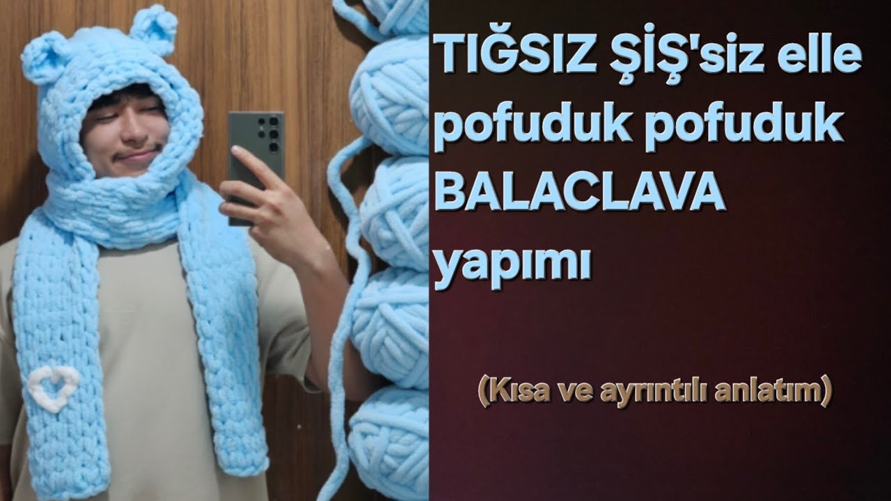 TIĞSIZ ŞİŞSİZ ELLE çok kolay şapkalı atkı yapımı (bende yeni başladım)