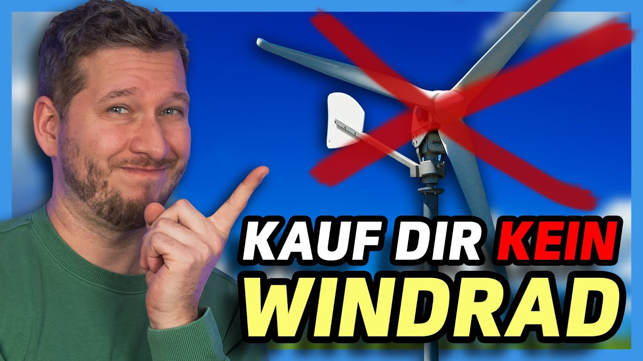 Kleinwindkraft-Anlagen! Kauf dir blo&szlig; kein Windrad f&uuml;r zu Hause - WENN du DAS nicht wei&szlig;t