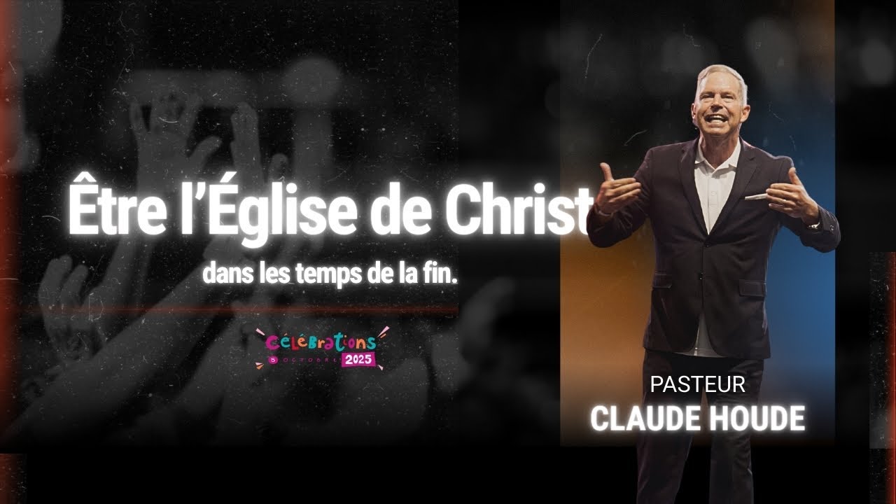 Être l'Église de Christ dans les temps de la fin - Claude Houde