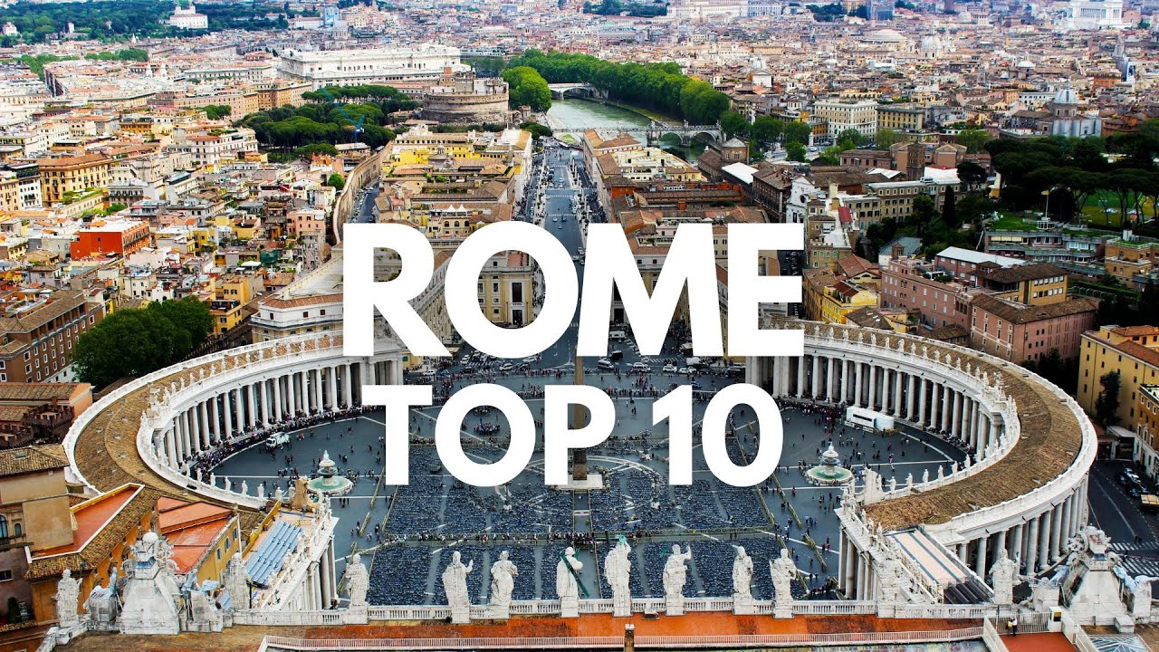 Top 10 Must Visit Places In Rome | Italy Travel Guide