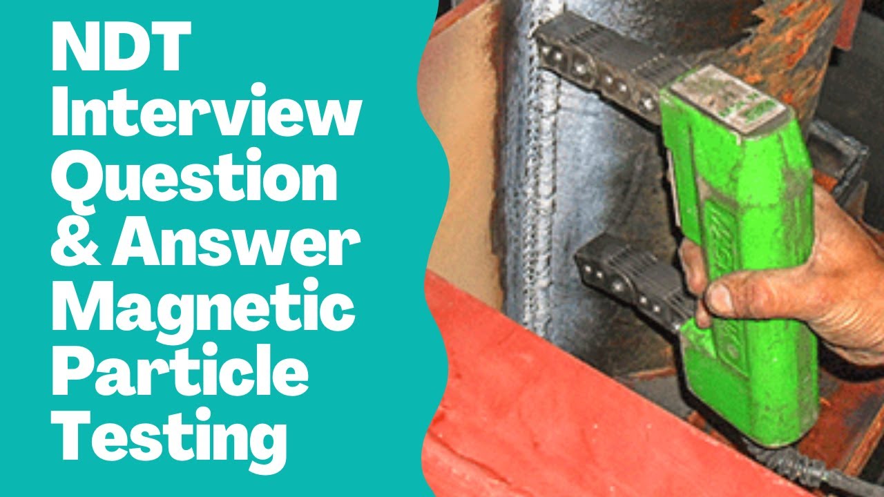 Most Important NDT Interview Question & Answer | Magnetic Particle Testing | Interview Q&A NDT | NDT